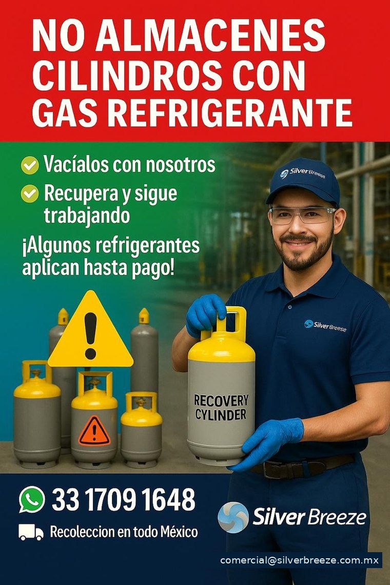 No almacenes cilindros con gas refrigerante. Vacíalos con nosotros, recupera y sigue trabajando; algunos refrigerantes aplican hasta pago. WhatsApp 33 1709 1648. Recolección en todo México. Silver Breeze.